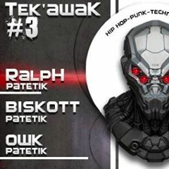 Live Ralph Flo Patetik - Tek'Awak ♯3 @ La Fabrique