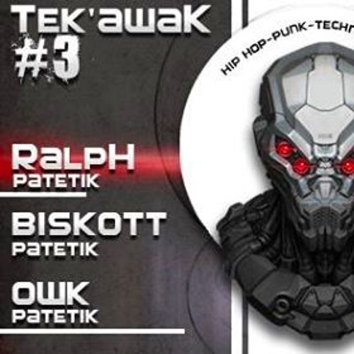 Live Ralph Flo Patetik - Tek'Awak ♯3 @ La Fabrique