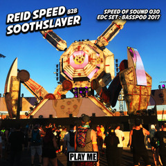 REID SPEED X SOOTHSLAYER - Speed Of Sound 030 : EDC BASSPOD 2017