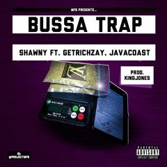 Bussa Trap Ft. GetRichZay, JavaCoast [Prod. KingJ0n3s]