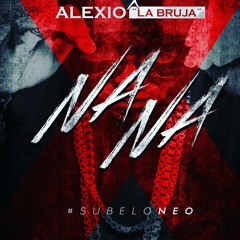 Alexio La Bestia - Na Na