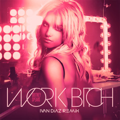 W0RK B1TCH - B.S. (Ivan Diaz Remix)