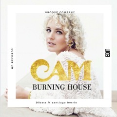 Cam - Burning - House - Santiago - Berrio - 6-Dibass - Bootleg pvt