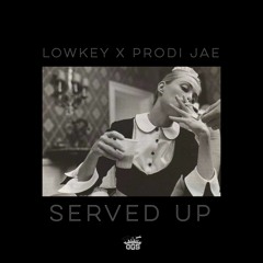 Served Up by LowKey x Prodi Jae