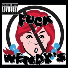 Fuck Wendy's (Prod. Jouce Money)