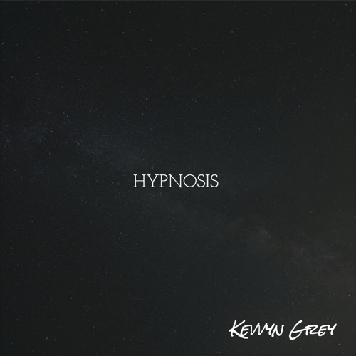 Hypnosis (prod. Kevvyn Grey & Laser Beats)