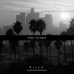 WifeK - The Intro (Prod by HELLSING Beats)
