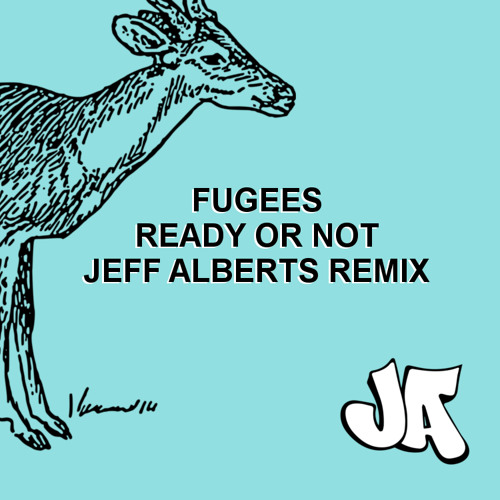 Ready Or Not (Jeff Alberts Remix)