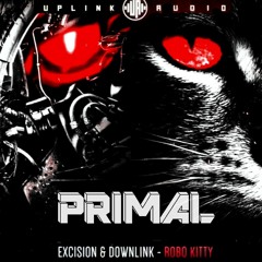 Excision & Downlink - Robo Kitty [PRIMAL Remix]