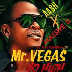 Mr Vegas Ft Walshy Fire - So High (MC AASH x MASSIVE D Remix)
