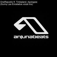OneRepublic Ft. Timbaland, Apologize (Sunny Lax Enceladus STOTRA Vocal Mix)