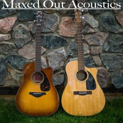 Maxed Out Acoustics Demo 1