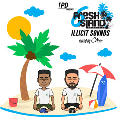 TPD Presents: Illicit Sounds | Fresh Island Edition