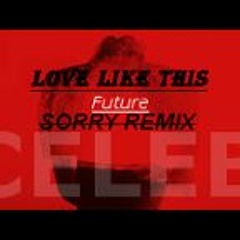 Celeb - Love Like This (Sorry Remix)