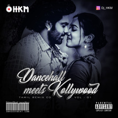 Dancehall Meets Kollywood Vol - 01 [Tamil Mixtape] - Dj HKM
