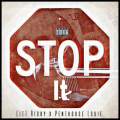 Litt Ricky X Penthouse Louie - Stop It