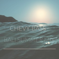 Chevy Bass - Bali Summer Mix