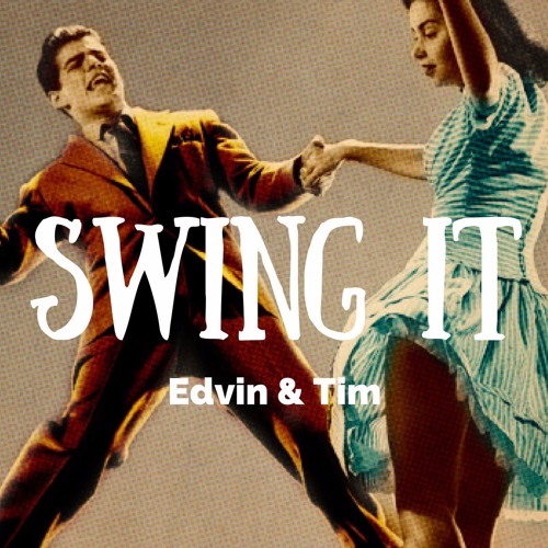 Edvin & Tim - Swing It (Original Mix)