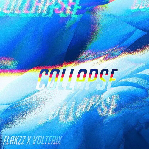 Volterix x Flakzz - Collapse [Buy = Free Download]