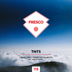 TNTS - Lonely Boy (Vazik Remix) [Fresco Records]