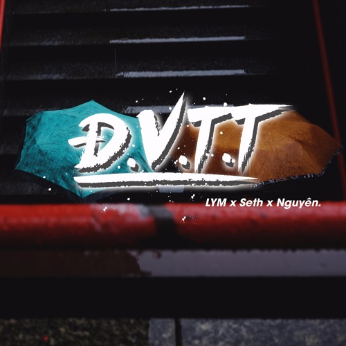[ Official Audio ] Đ.V.T.T - LYM x Seth x Nguyên.