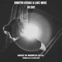 Donbello vs Eldad - House Of Madness (Dimitri Vegas & Like Mike)