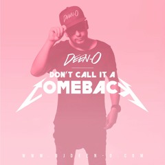 DJ DEEN - O - DON'T CALL IT A COMEBACK