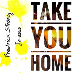 Take You Home