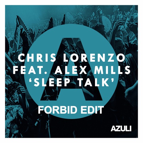 Chris Lorenzo - Sleep Talk (Forbid Edit)
