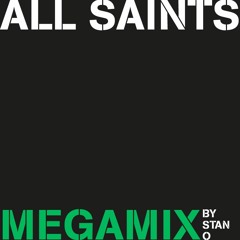All Saints - Megamix by Stan O