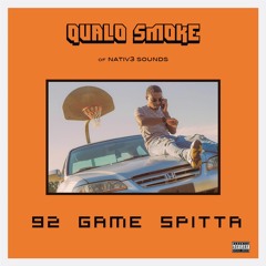 (QUALO SMOKE)- 92 GAME SPITTA (Prod. Dozzy)