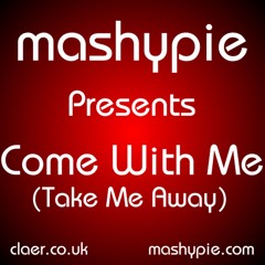Come With Me (Using Pin Up Girls Take Me Away vocal)