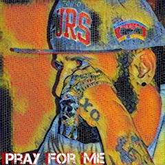 Pray for me - #JoeGrizzy