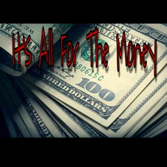 It's All For The Money(IAFTM)