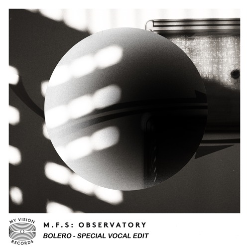 M.F.S: Observatory - Bolero - (Special Vocal Edit) Free Download
