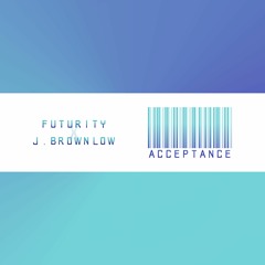 Futurity x J.Brownlow - Acceptance