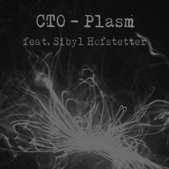 CTO feat. Sibyl Hofstetter - Plasm