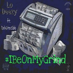 I Be On My Grind  ft. Deksterzlab