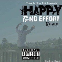 Happy- No Effort Remix