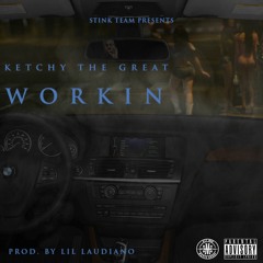 KetchyTheGreat - WORKING (PROD. BY LIL LAUDIANO)