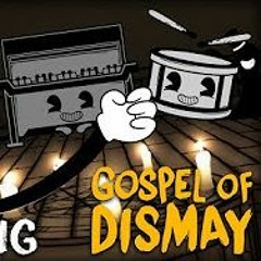 BENDY AND THE INK MACHINE CHAPTER 2 SONG (GOSPEL OF DISMAY)- DAGames
