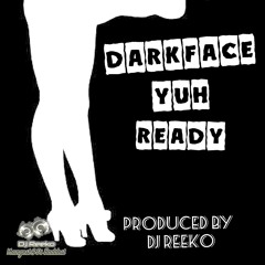 Darkface - Yuh Ready