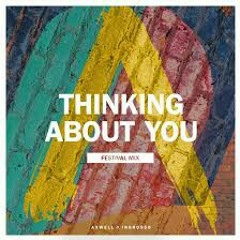 Thinking About You - Axwell Ingrosso(Solberjum remix )