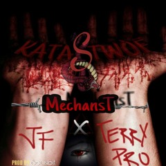 MechansT - KATASTWOF Ft. JF & Terry Pro (Prod. By @SousBiT)