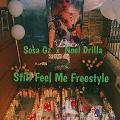 Sosa Drilla X Noel Drilla - Still Feel Me Freestyle