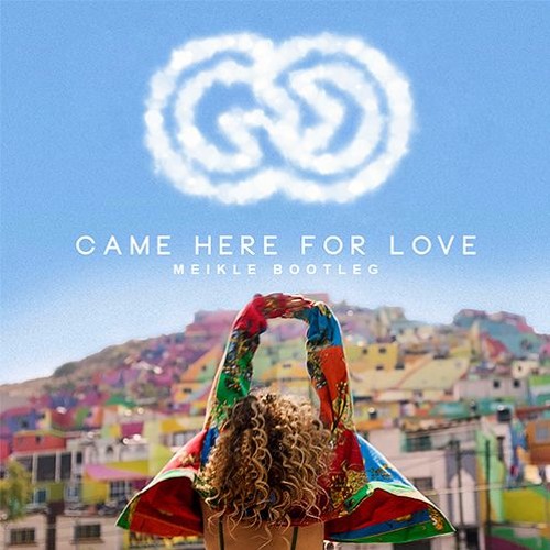 Sigala, Ella Eyre - Came Here For Love (Meikle Bootleg)*FREE DOWNLOAD*
