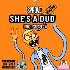 She's a Dud (PROD.FXNESSE2X)