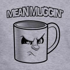MEAN MUGGIN( Freestyle)
