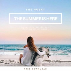 Tony Igy vs The Husky - Dust (Tropical House Version)
