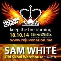REJUVENATION - OCTOBER 2014 - DJ SAM WHITE - *FREE DOWNLOAD*